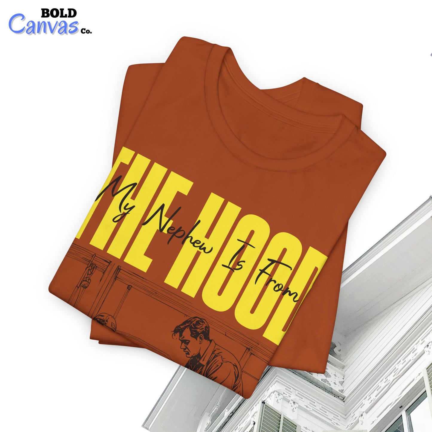 My Nephew Is From The Hood T-Shirt