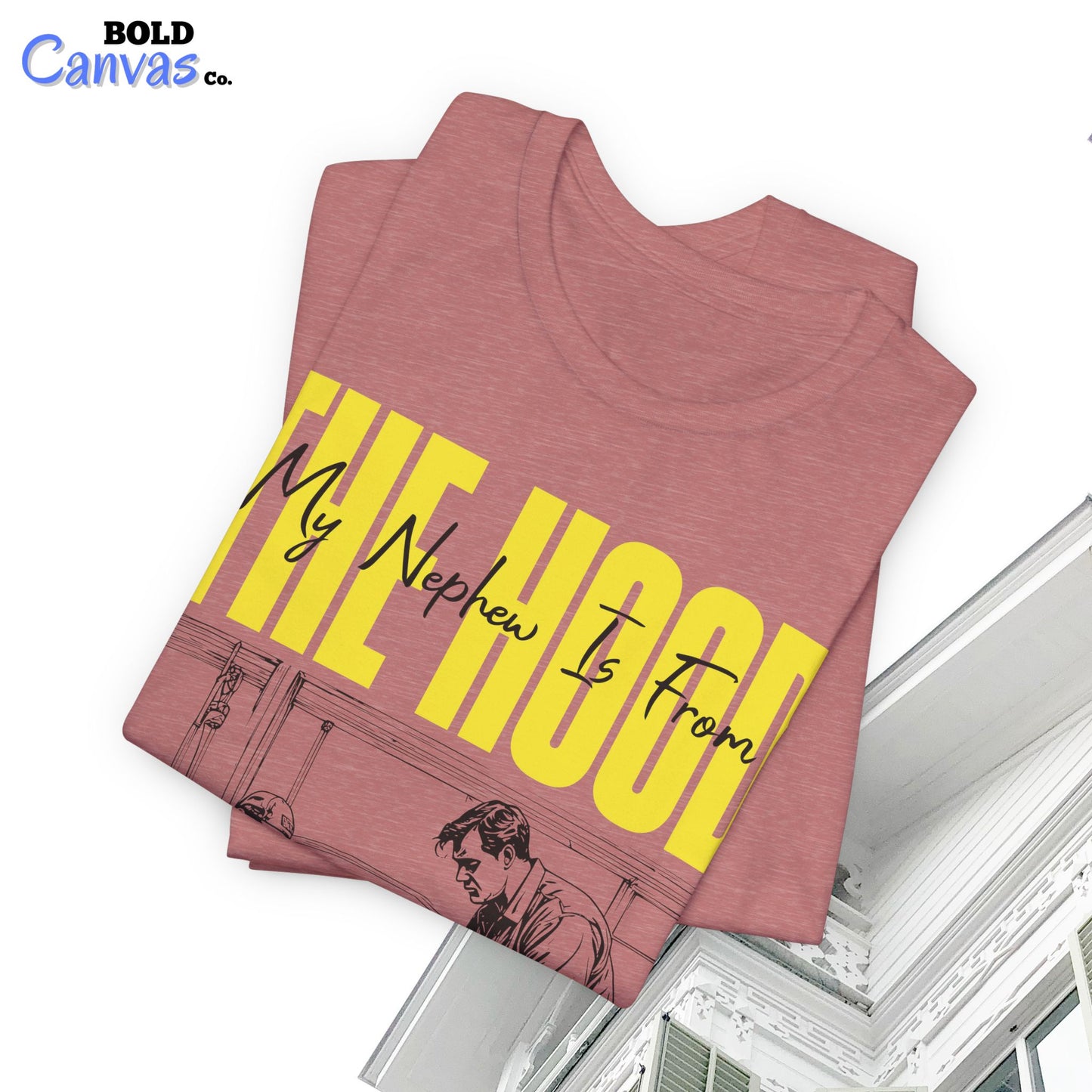My Nephew Is From The Hood T-Shirt