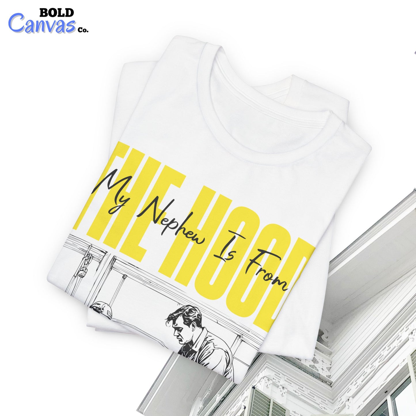 My Nephew Is From The Hood T-Shirt