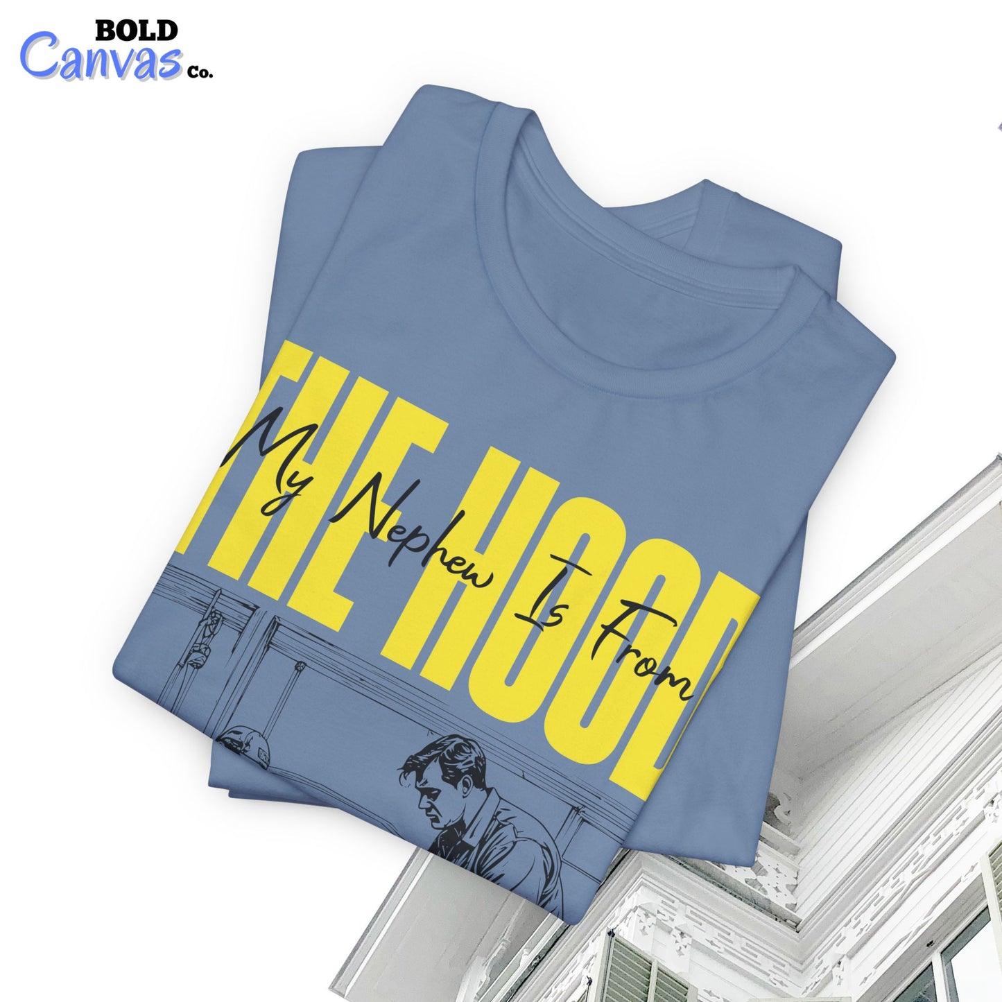 My Nephew Is From The Hood T-Shirt