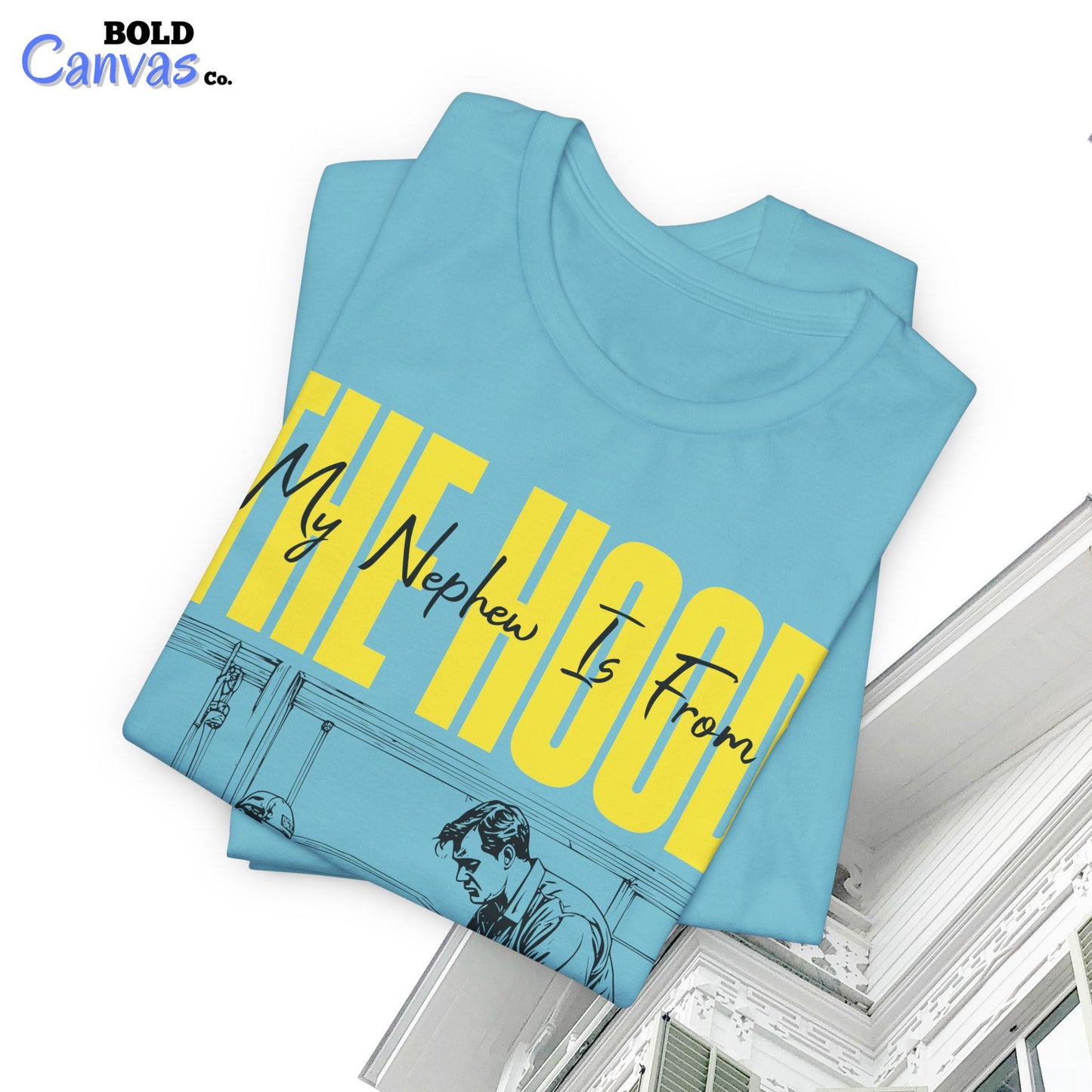 My Nephew Is From The Hood T-Shirt
