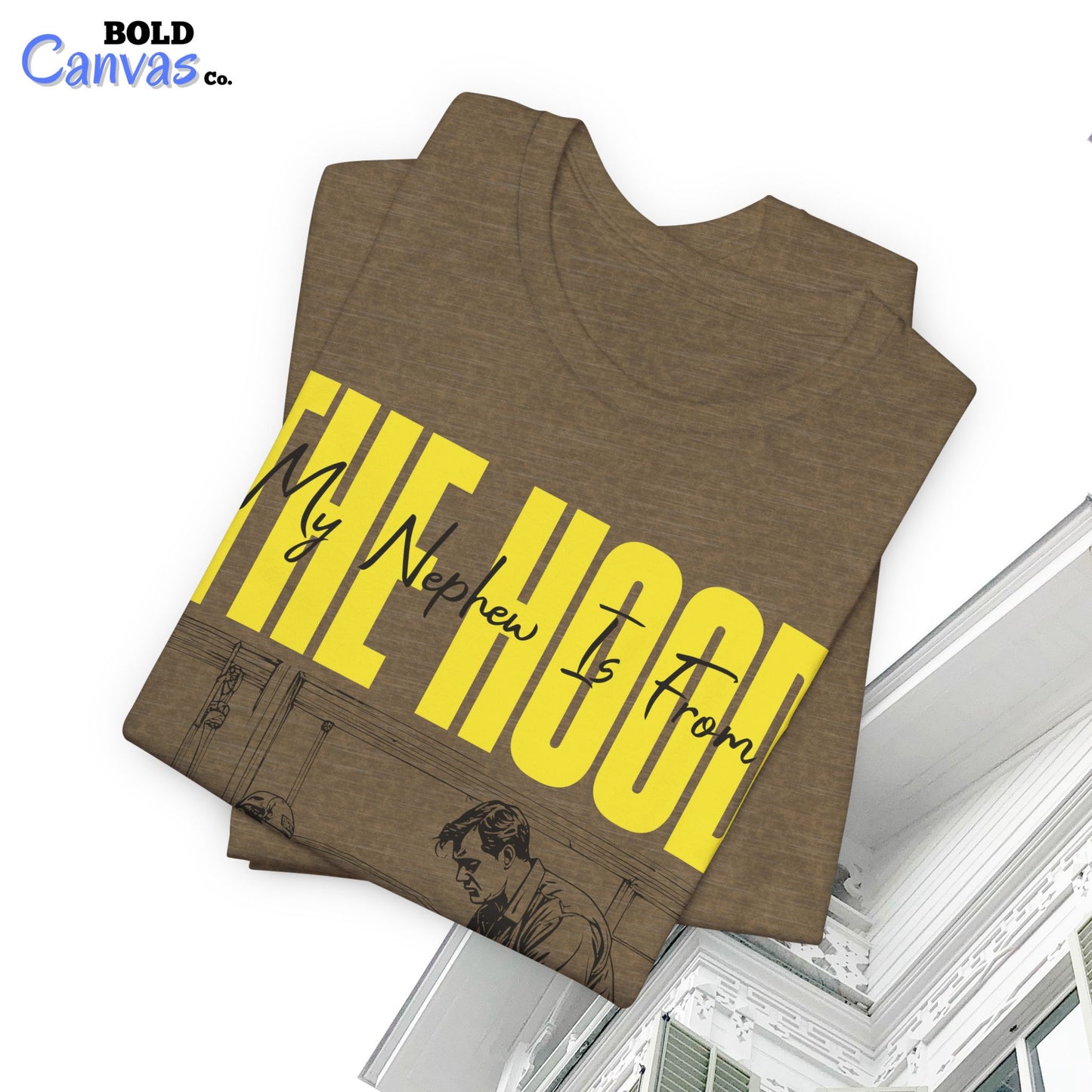 My Nephew Is From The Hood T-Shirt