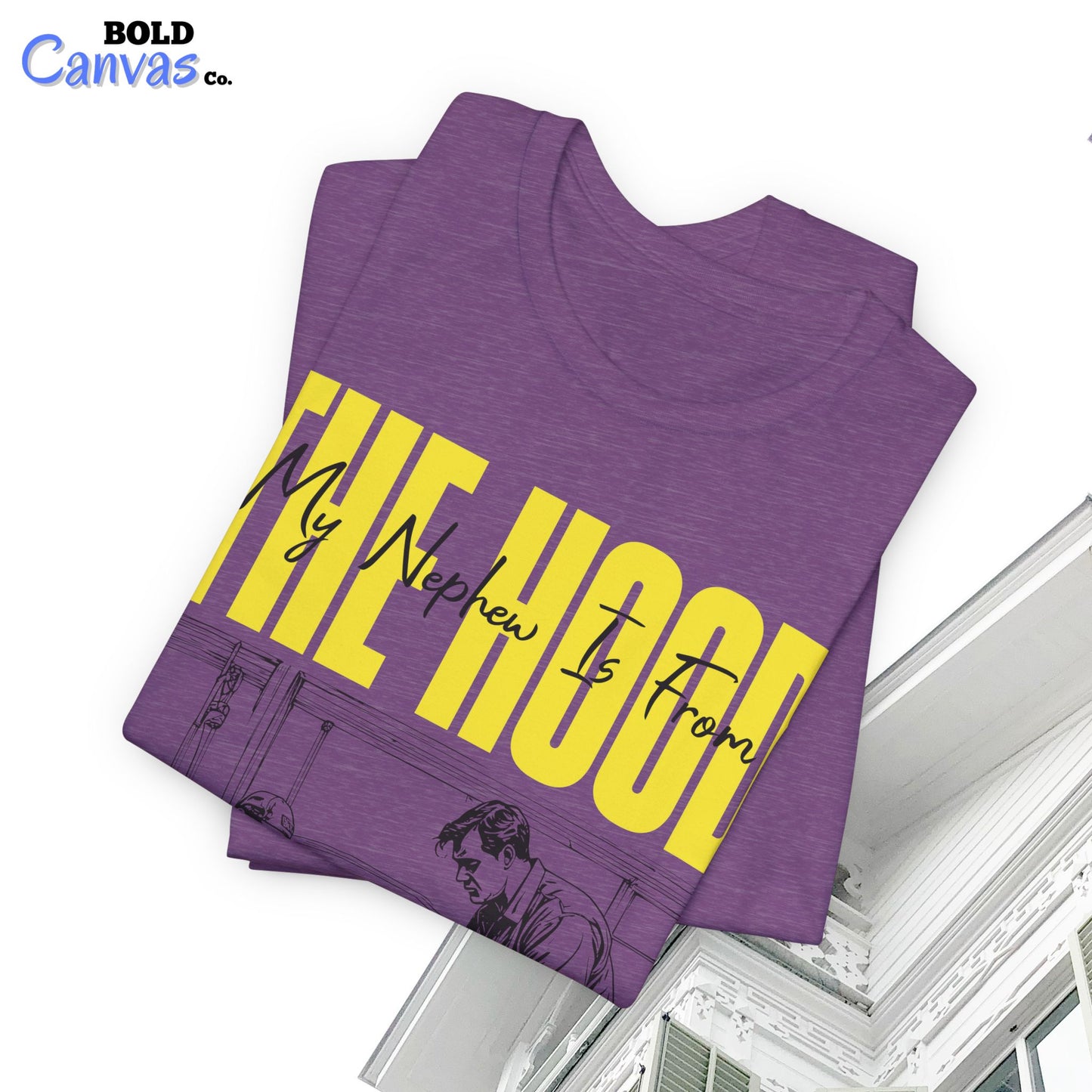 My Nephew Is From The Hood T-Shirt