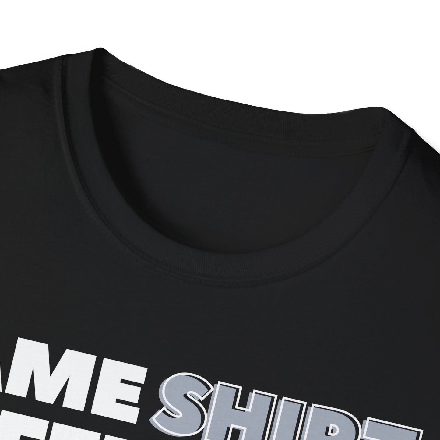 "Same SHIRT, different day" Funny Tee
