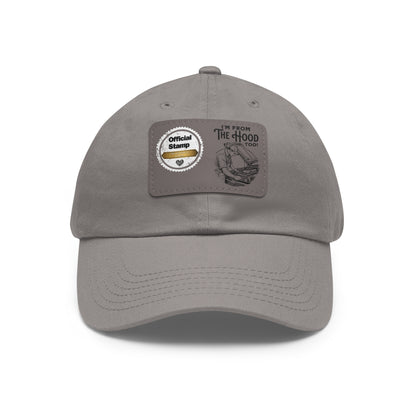Personalized Leather Patch Hat – "I'm From The Hood Too" Custom Gift Hat