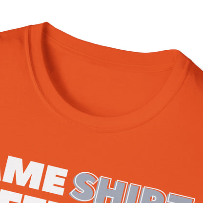 "Same SHIRT, different day" Funny Tee
