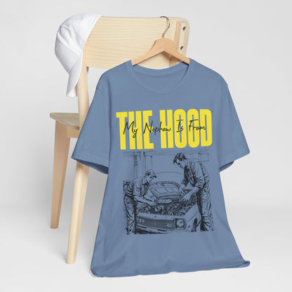 My Nephew Is From The Hood T-Shirt