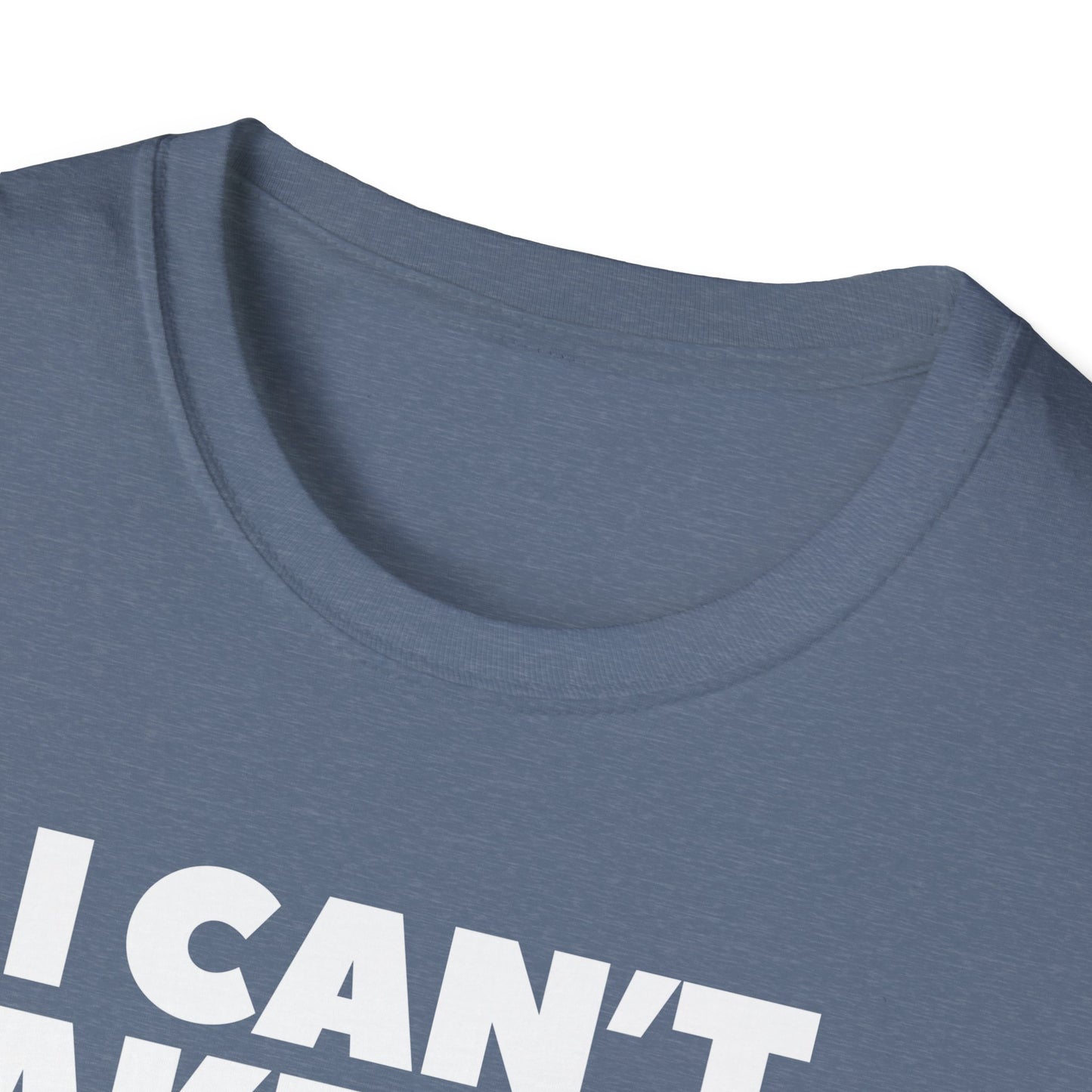 "I can't take this SHIRT no more " Funny Tee