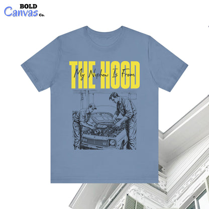 My Nephew Is From The Hood T-Shirt