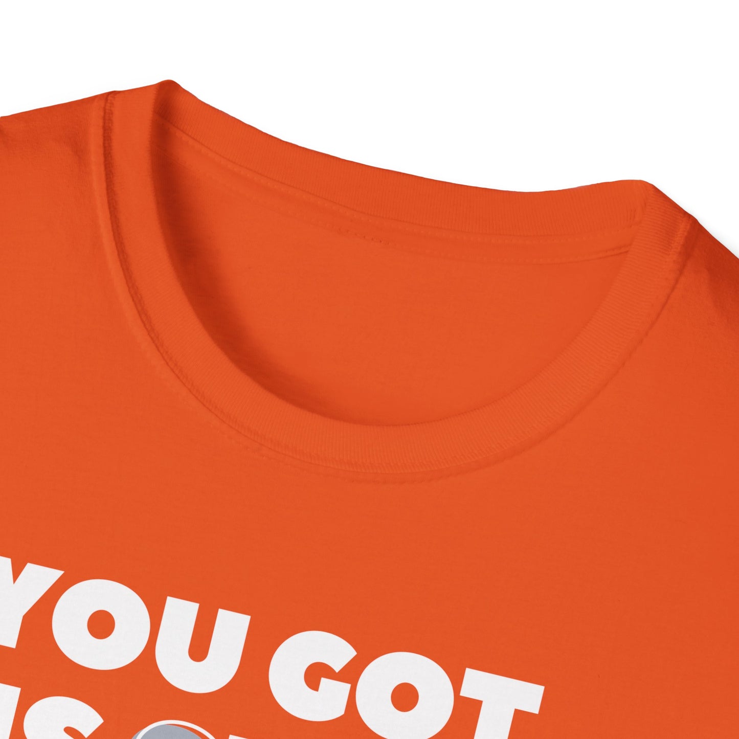 "You got this SHIRT!!!" Funny Tee