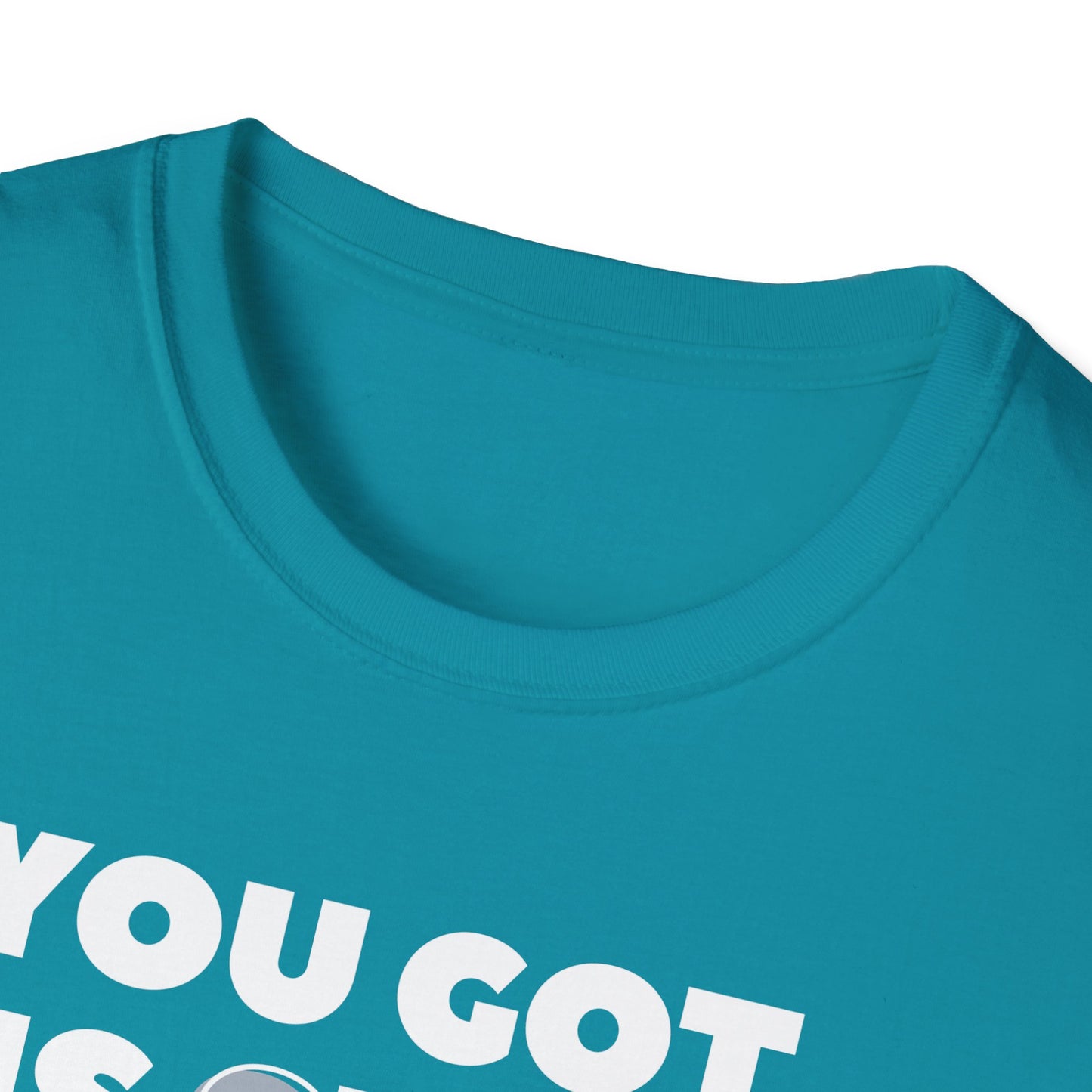 "You got this SHIRT!!!" Funny Tee