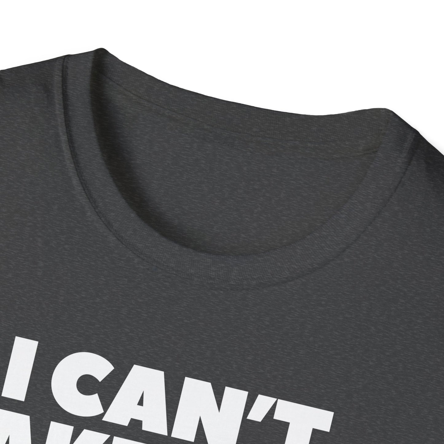 "I can't take this SHIRT no more " Funny Tee